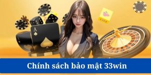 chính sách bảo mật 33win