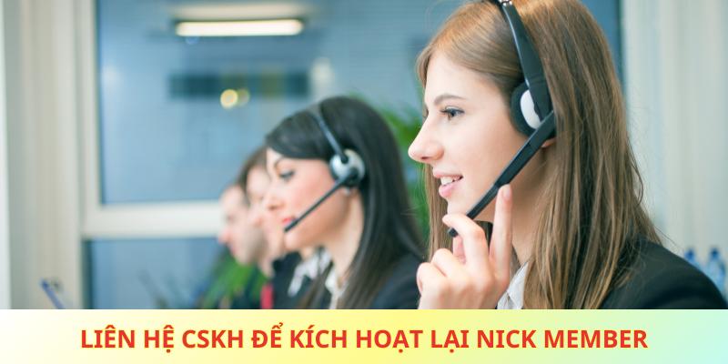 Liên hệ CSKH để kích hoạt lại nick member